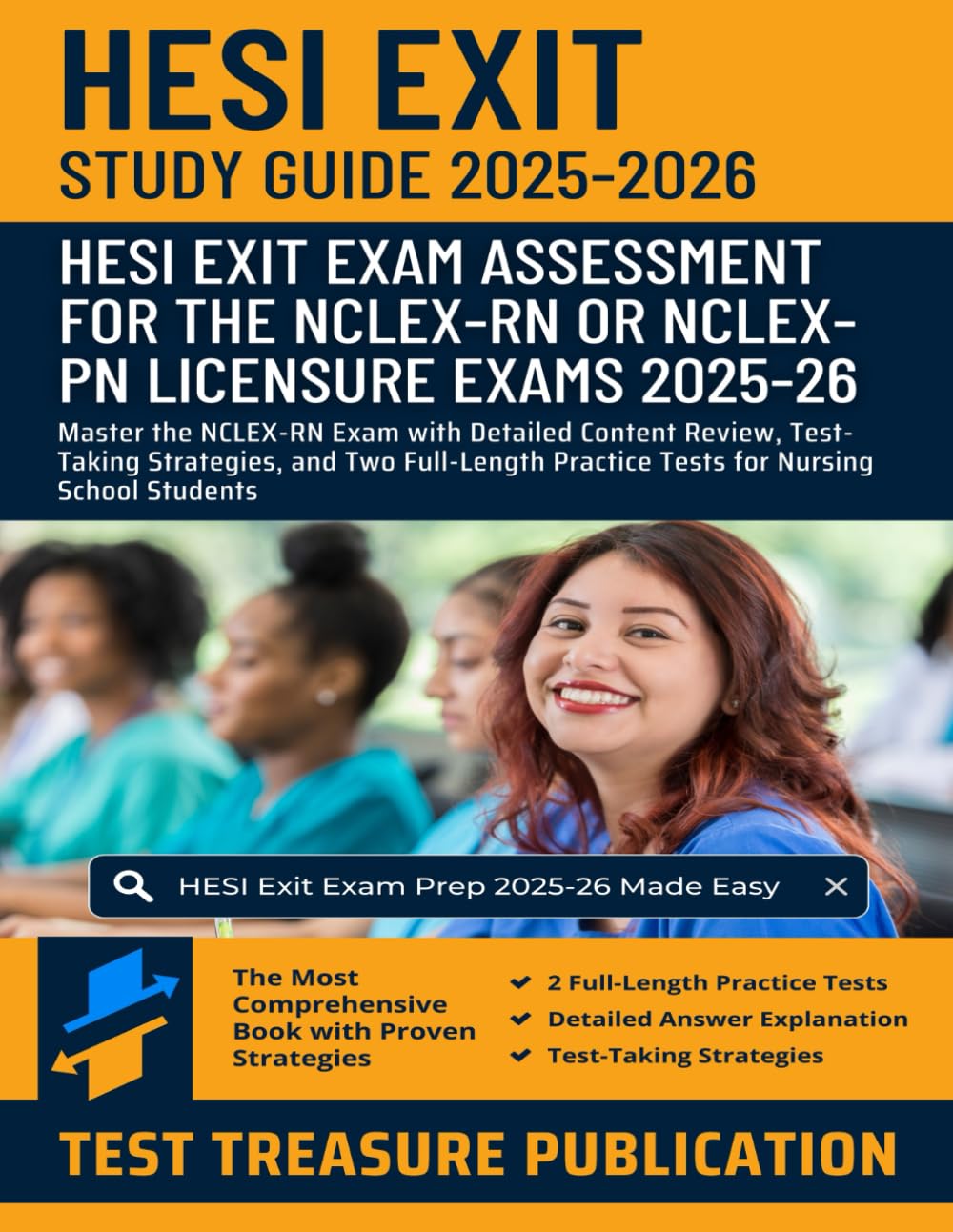 HESI Exit Exam Study Guide 2025–2026: Master the NCLEX-RN Exam with Detailed Content Review, Test-Taking Strategies, and Two Full-Length Practice Tests for Nursing School Students
