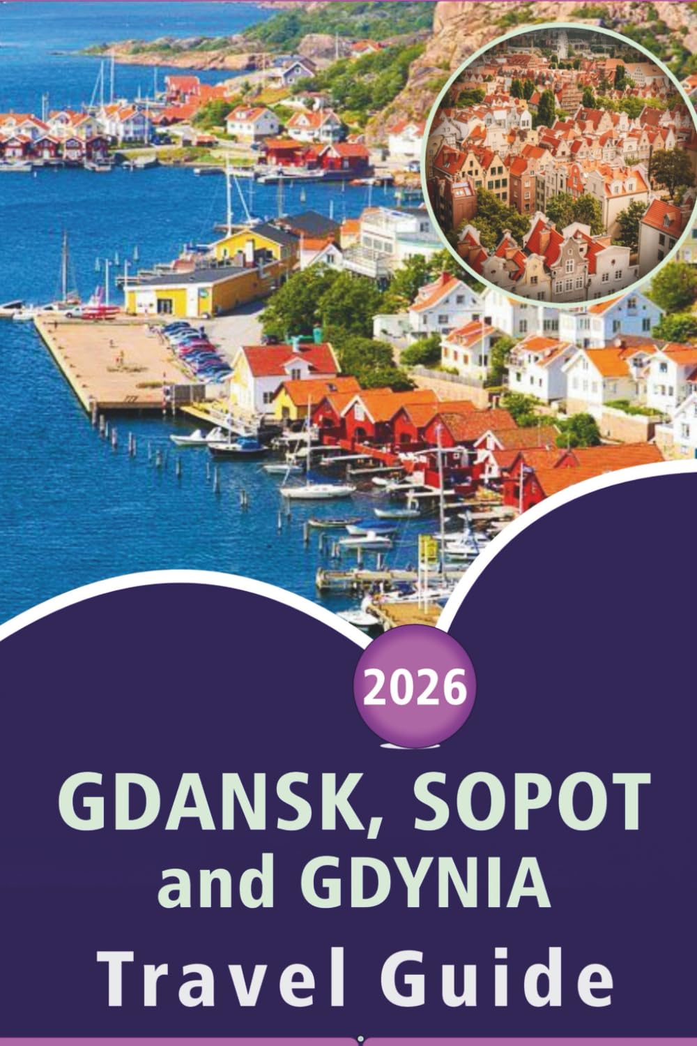 GDANSK, SOPOT and GDYNIA TRAVEL GUIDE 2026: Discover Top Beaches, Attractions, Street Food, Scenic Routes, Nightlife, Local Culture and Coastal Experiences in Northern Poland.