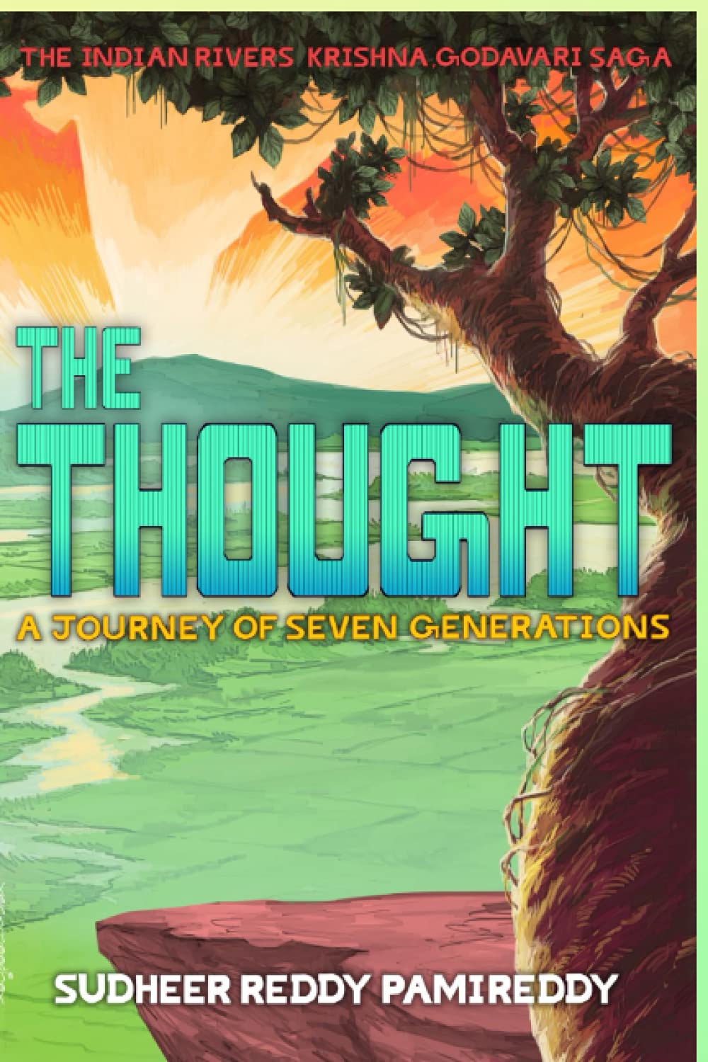 The Thought: A Journey of Seven Generations: The Indian Rivers Krishna,Godavari Saga (English)