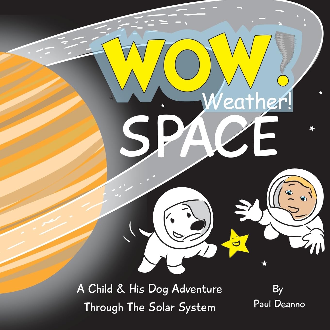 WOW! Weather! Space: A Child & His Dog Adventure Through The Solar System