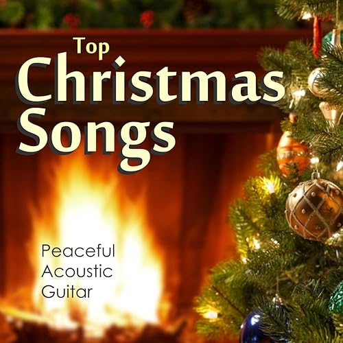 Top Christmas Songs Peaceful Acoustic Guitar by Instrumental Holiday