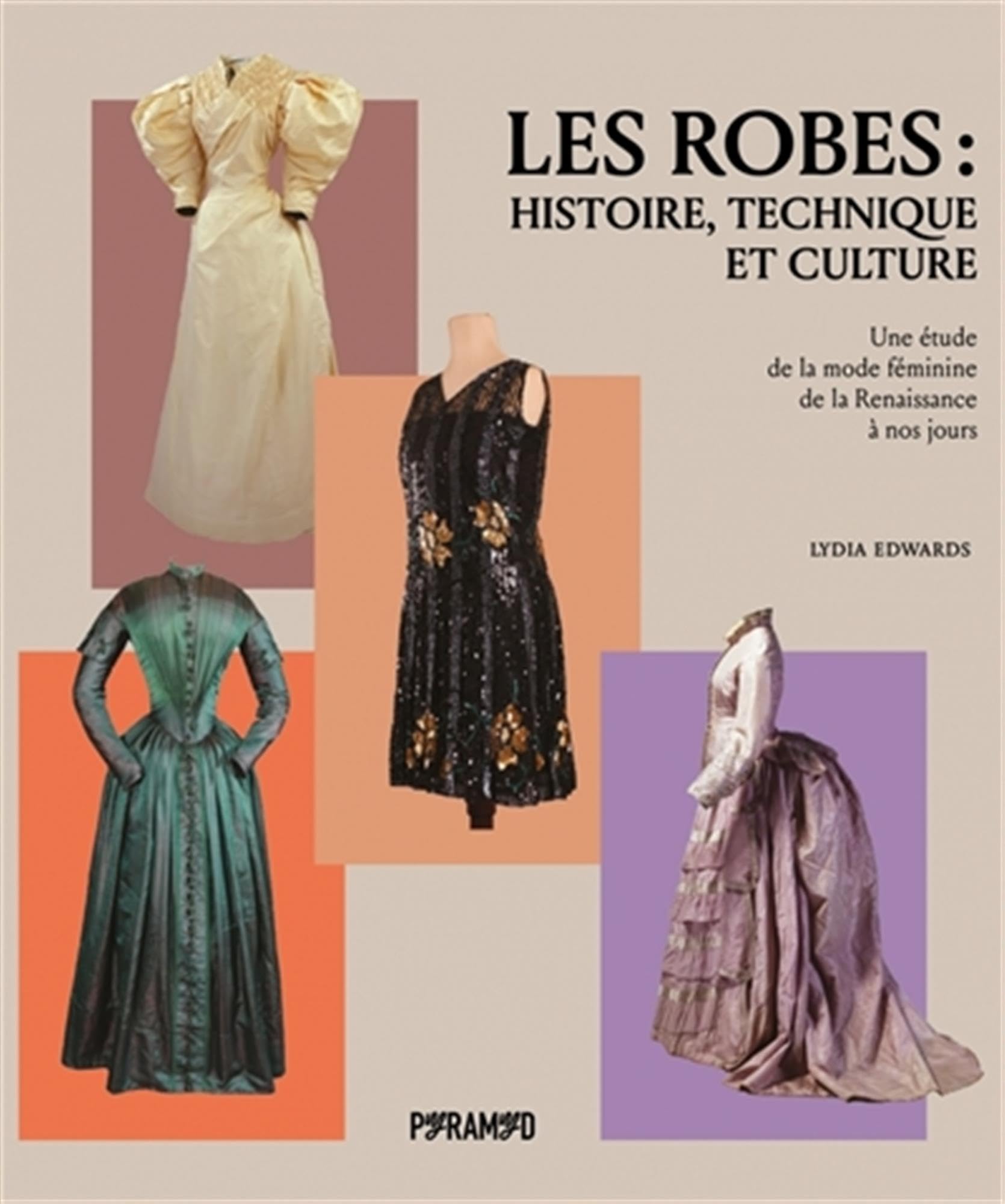Livre Les Robes : Histoire et Technique de couture essentiels