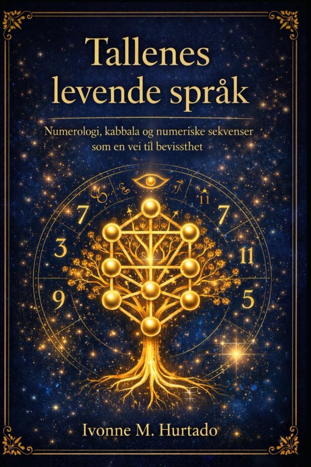 Tallenes levende språk: Numerologi, kabbala og numeriske sekvenser som en vei til bevissthet