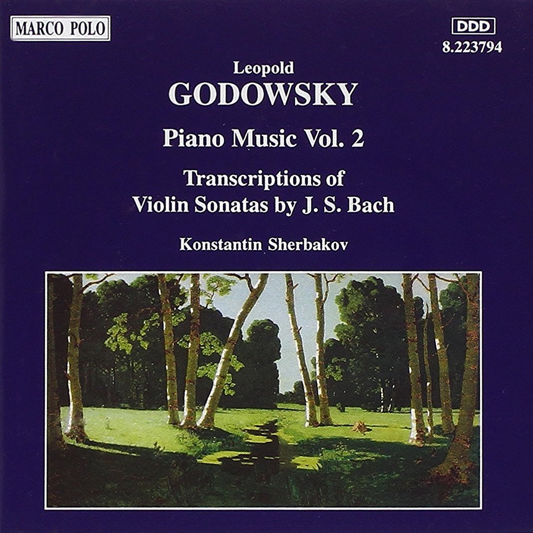 GODOWSKY: Transcriptions of Violin Sonatas by J. S. Bach