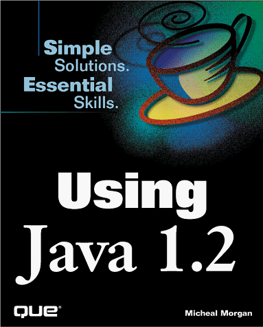 Using Java 1.2 (Using Series): Morgan, Michael: 9780789716279: Amazon ...