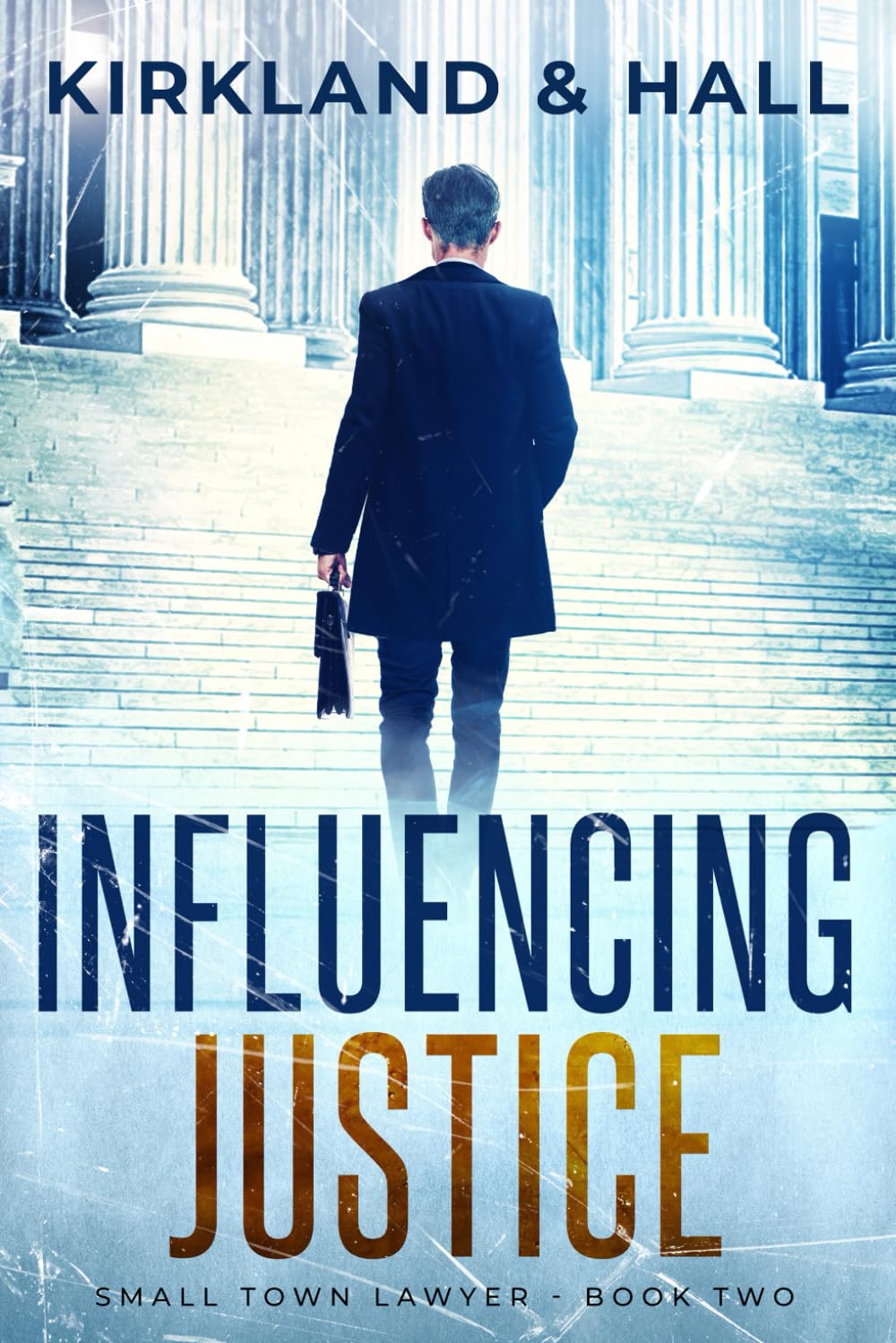 Influencing Justice (Small Town Lawyer)