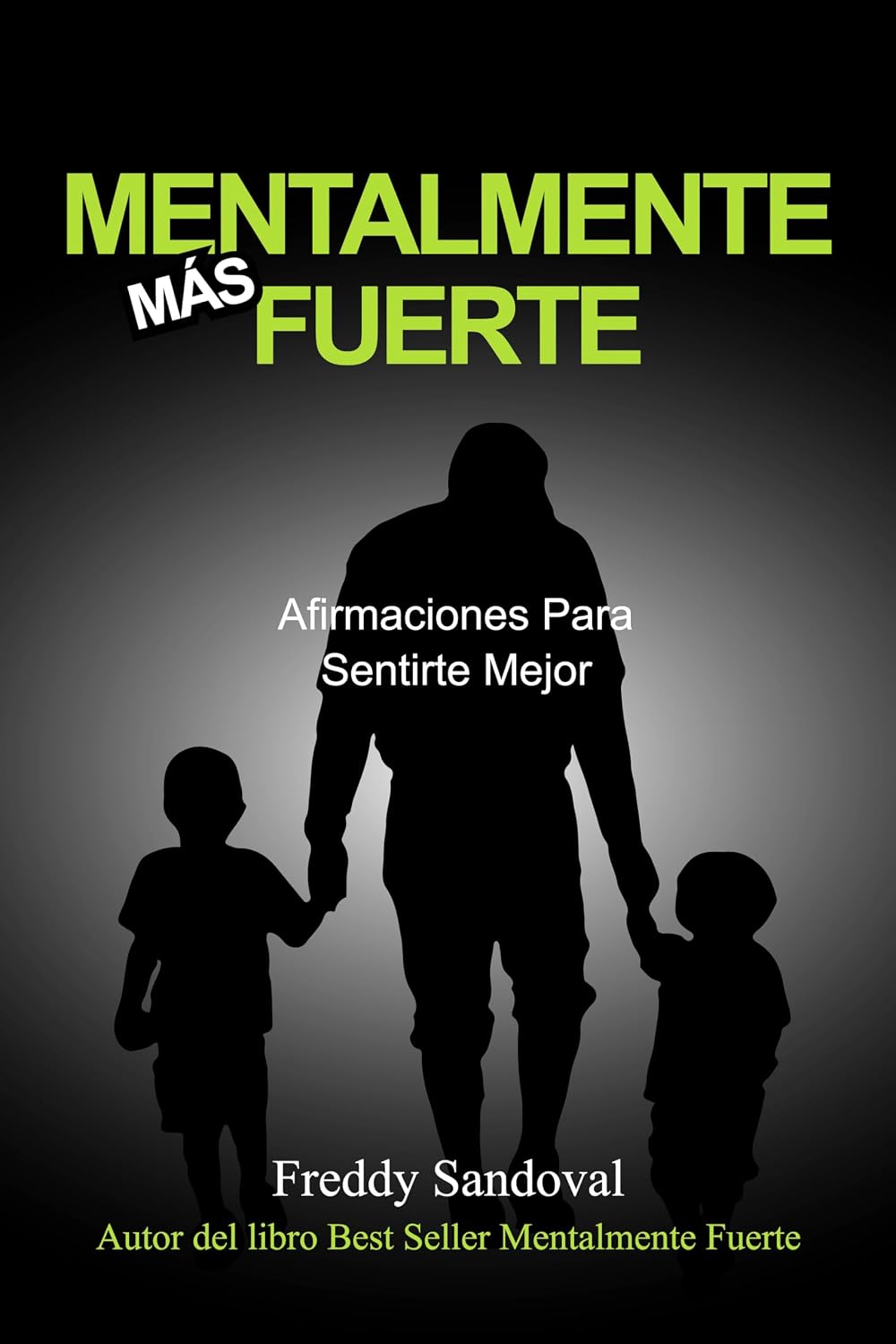 Mentalmente Más Fuerte: Afirmaciones Para Sentirte Mejor (Spanish Edition)