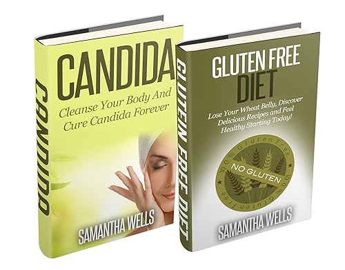 Box Set Candida And Gluten Free Cleanse Your Body And Cure Candida Forever and Lose Your Wheat Belly, Discover Delicious Recipes and Feel Healthy