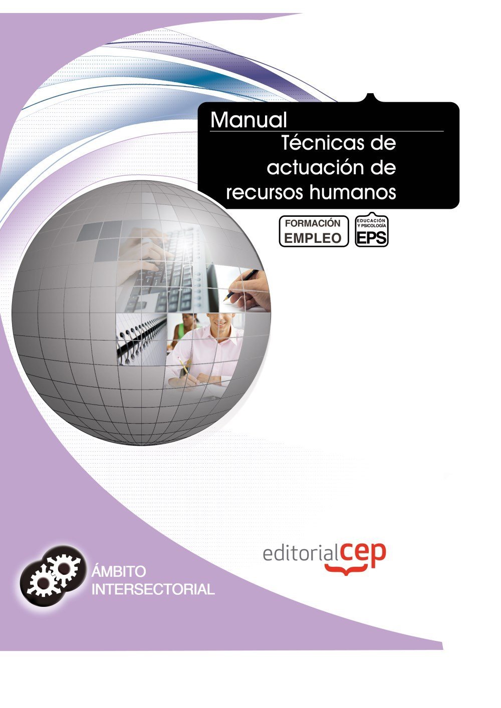Manual Técnicas de Actuación de Recursos Humanos. Formación para el empleo