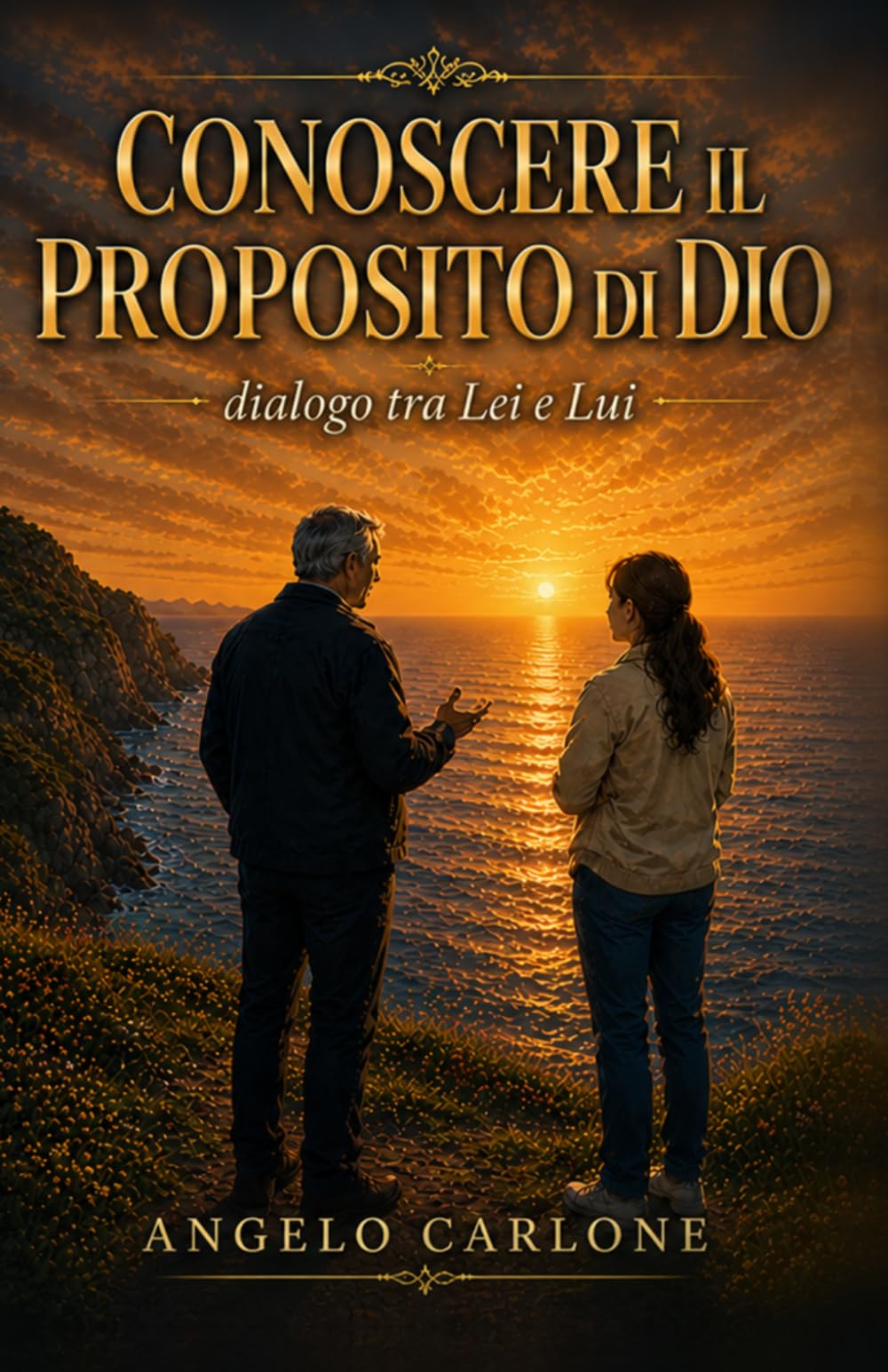 Conoscere il proposito di Dio: Dialogo tra Lei e Lui