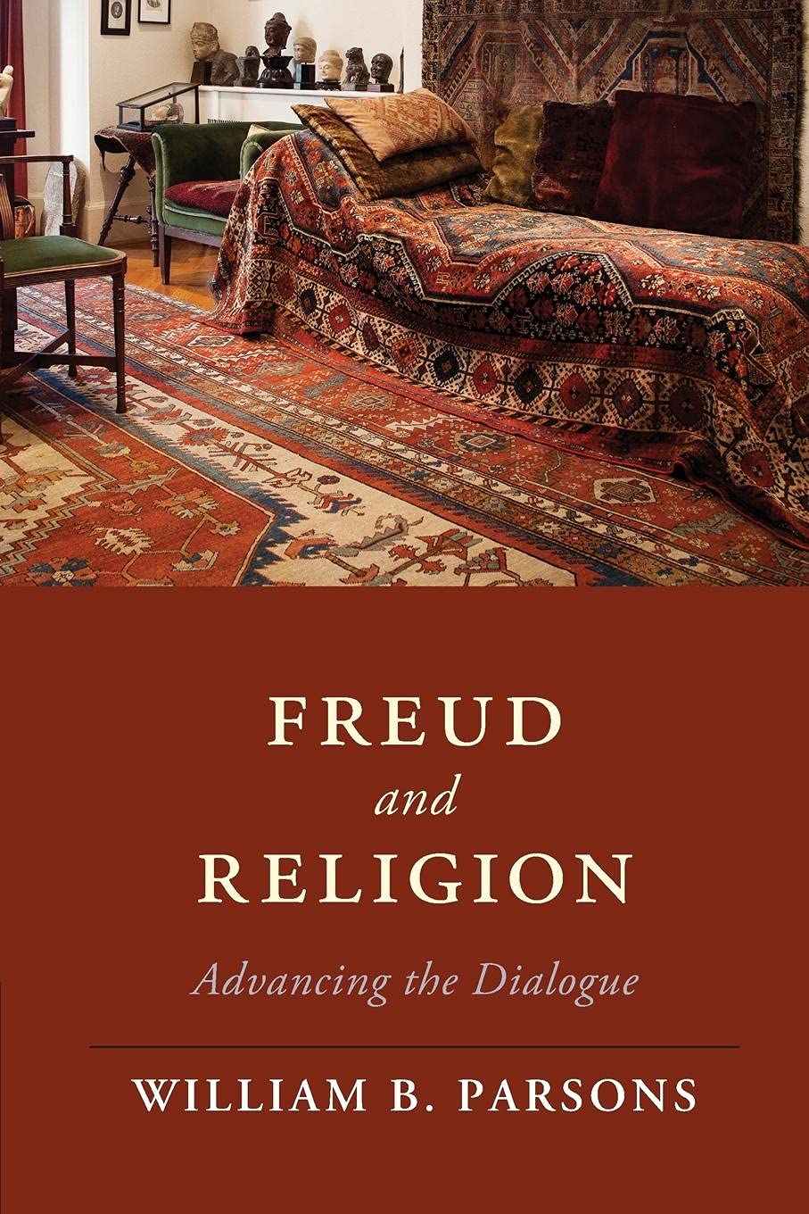 Freud and Religion: Advancing the Dialogue (Cambridge Studies in Religion, Philosophy, and Society)