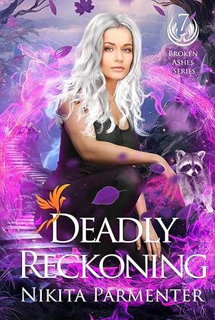 Deadly Reckoning (Broken Ashes) Book 7