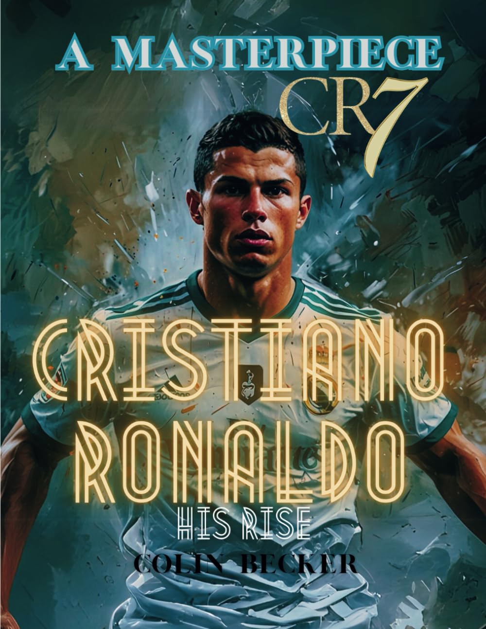 CRISTIANO RONALDO: kids and Teens Biography Book of CR7, An Inspiring Kids Story of the soccer and futbol Legend