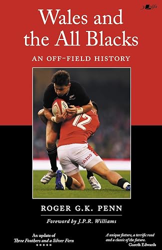 Wales and the All Blacks - An Off-Field History: An Off-Field History