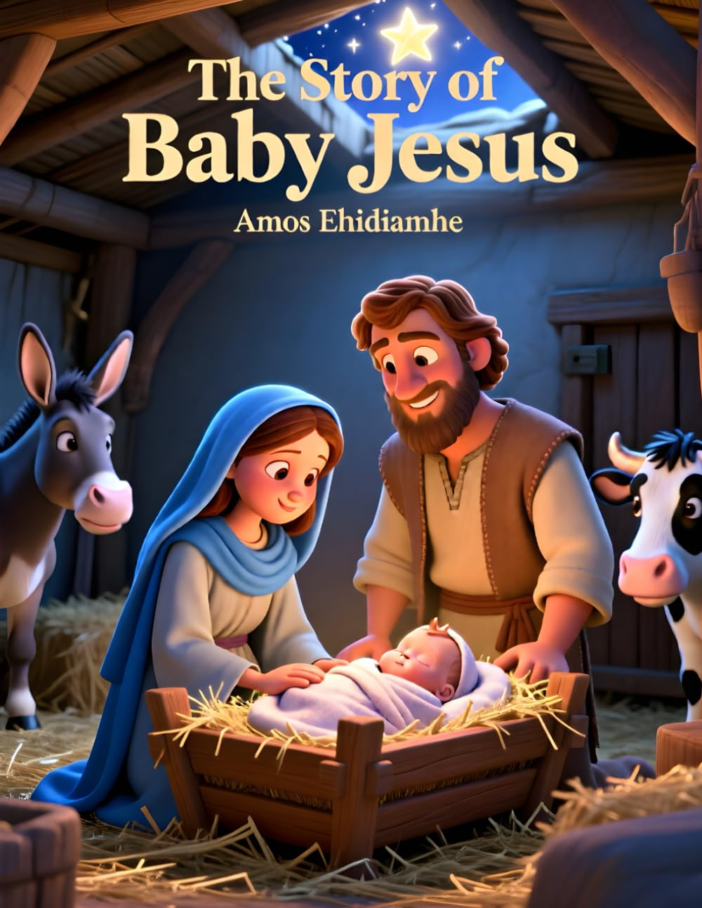 The Story of Baby Jesus: A Heart-Melting Christmas Story for Children