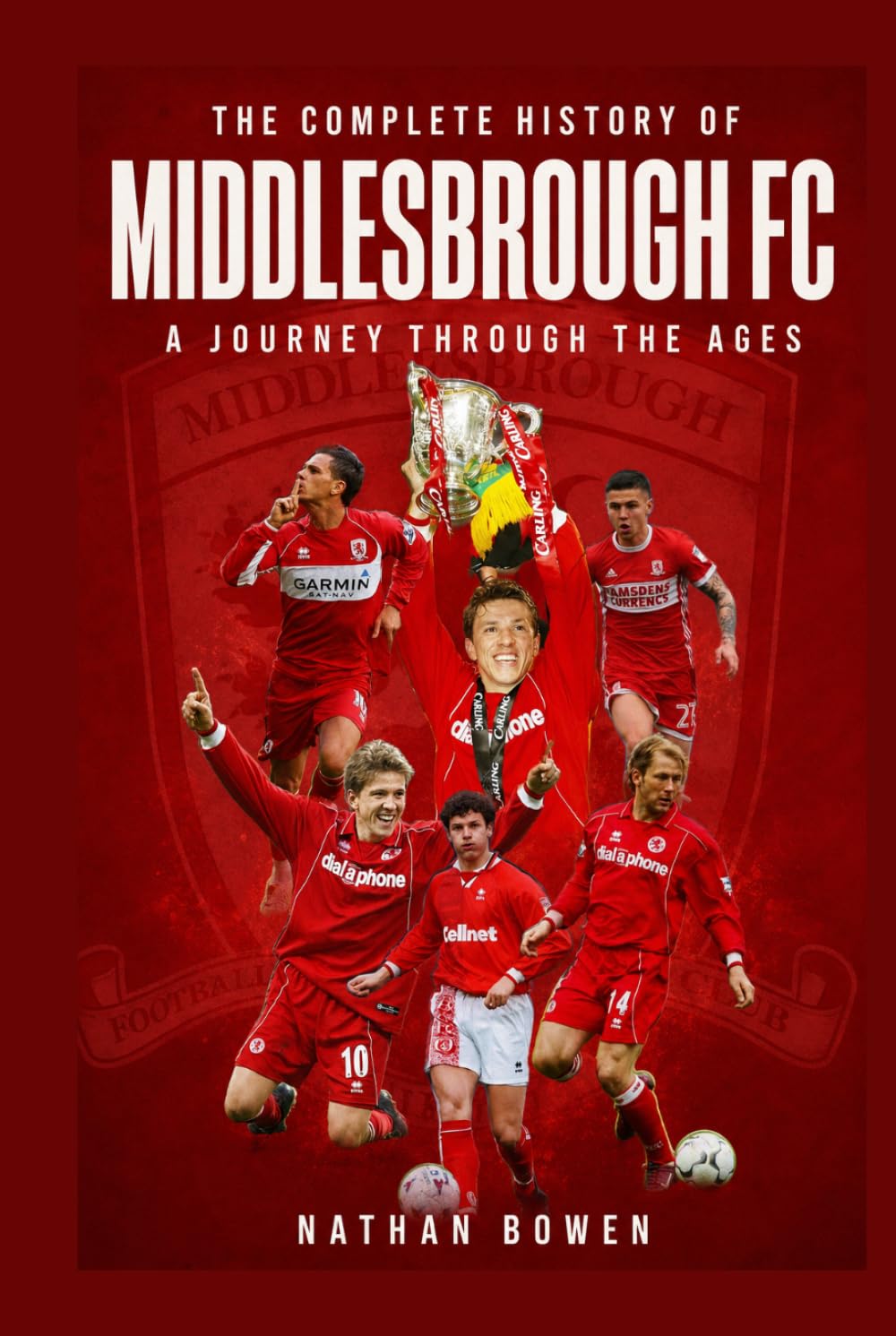 The Complete History of Middlesbrough FC: A Journey Through the Ages
