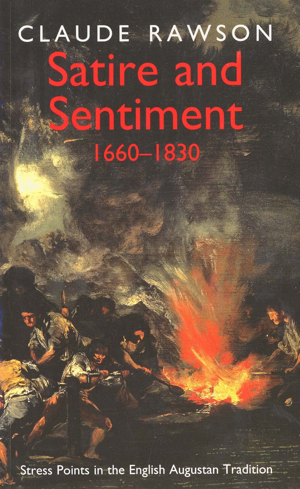 Satire and Sentiment, 1600–1830: Stress Points in the English Augustan Tradition