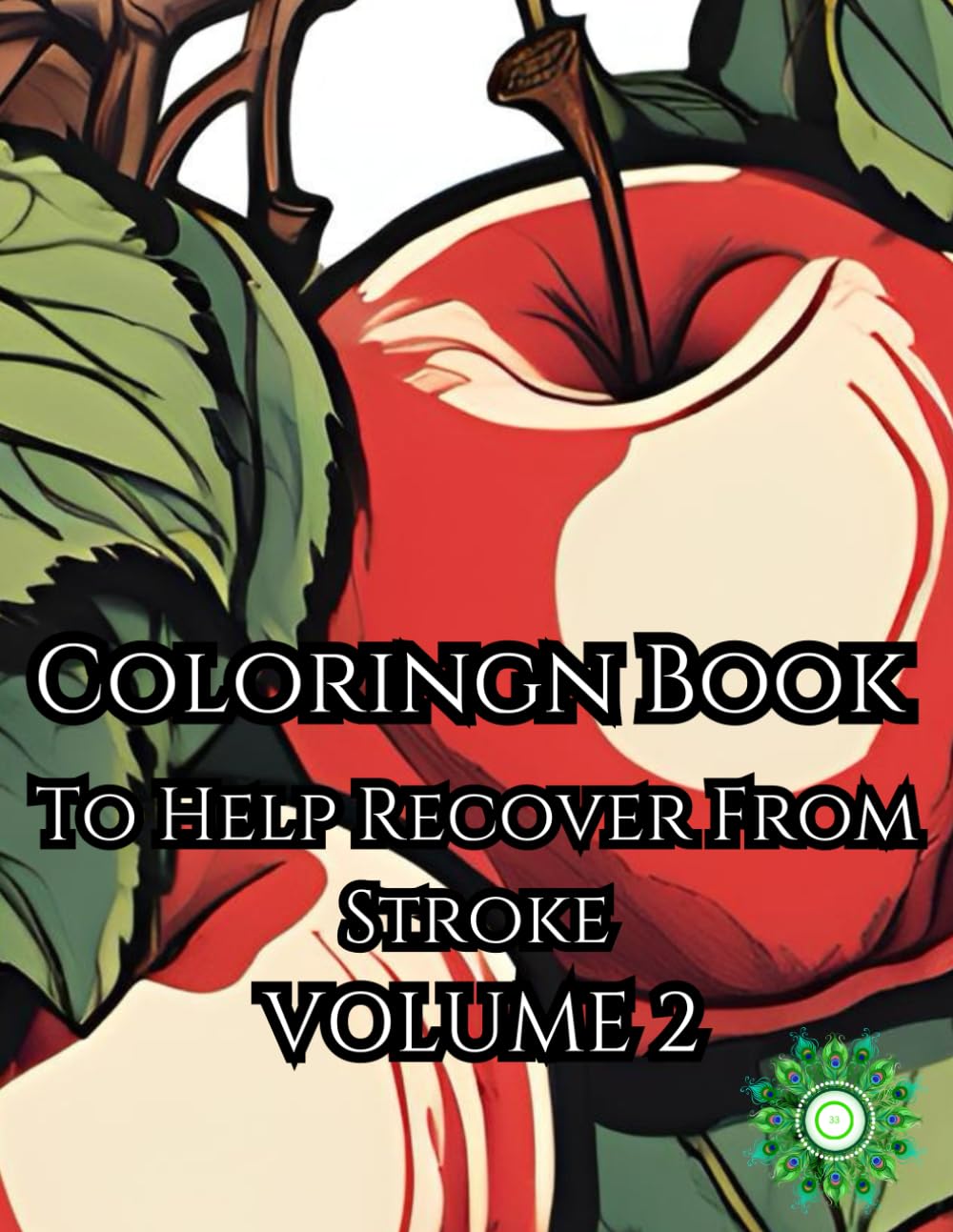 Coloring Book: To Help Recover frrom Stroke Volume 2 (Stroke Recovery Coloring Book)
