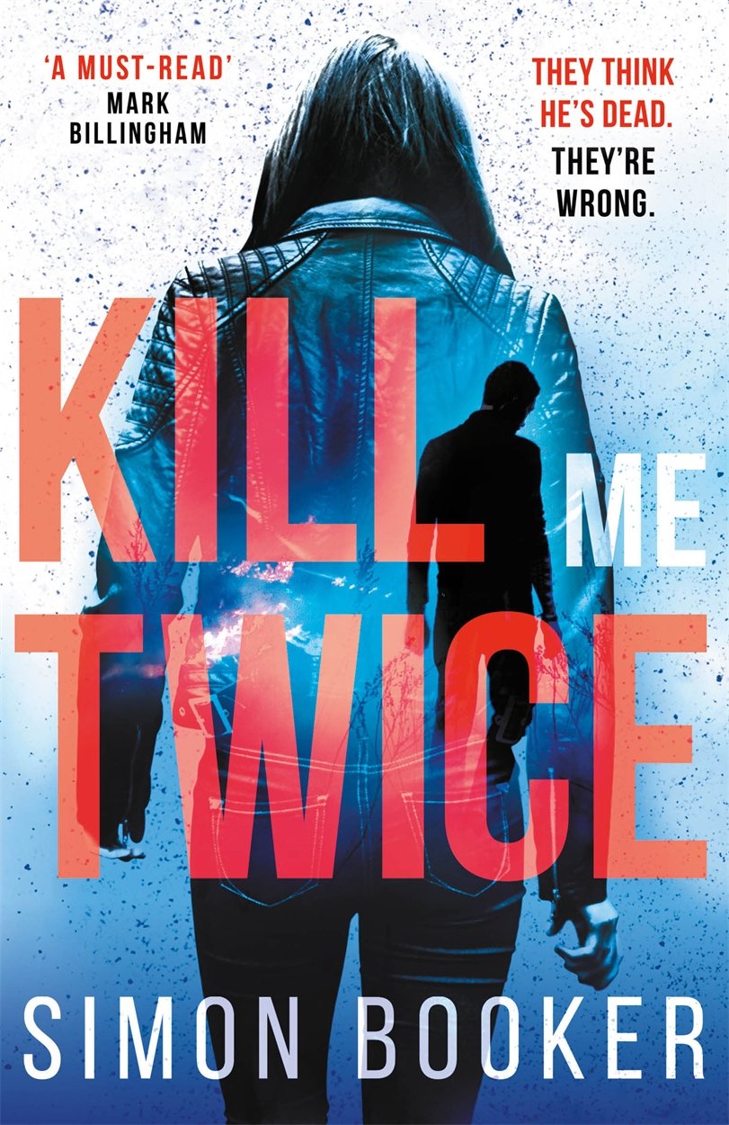 Kill Me Twice: A compulsively gripping thriller perfect for fans of Harlan...