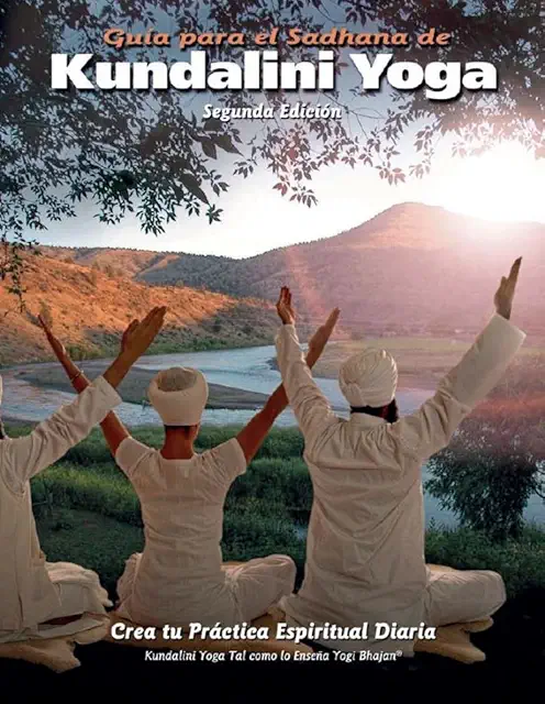 Guía Sadhana Kundalini Yoga: Crea tu Práctica Espiritual Diaria