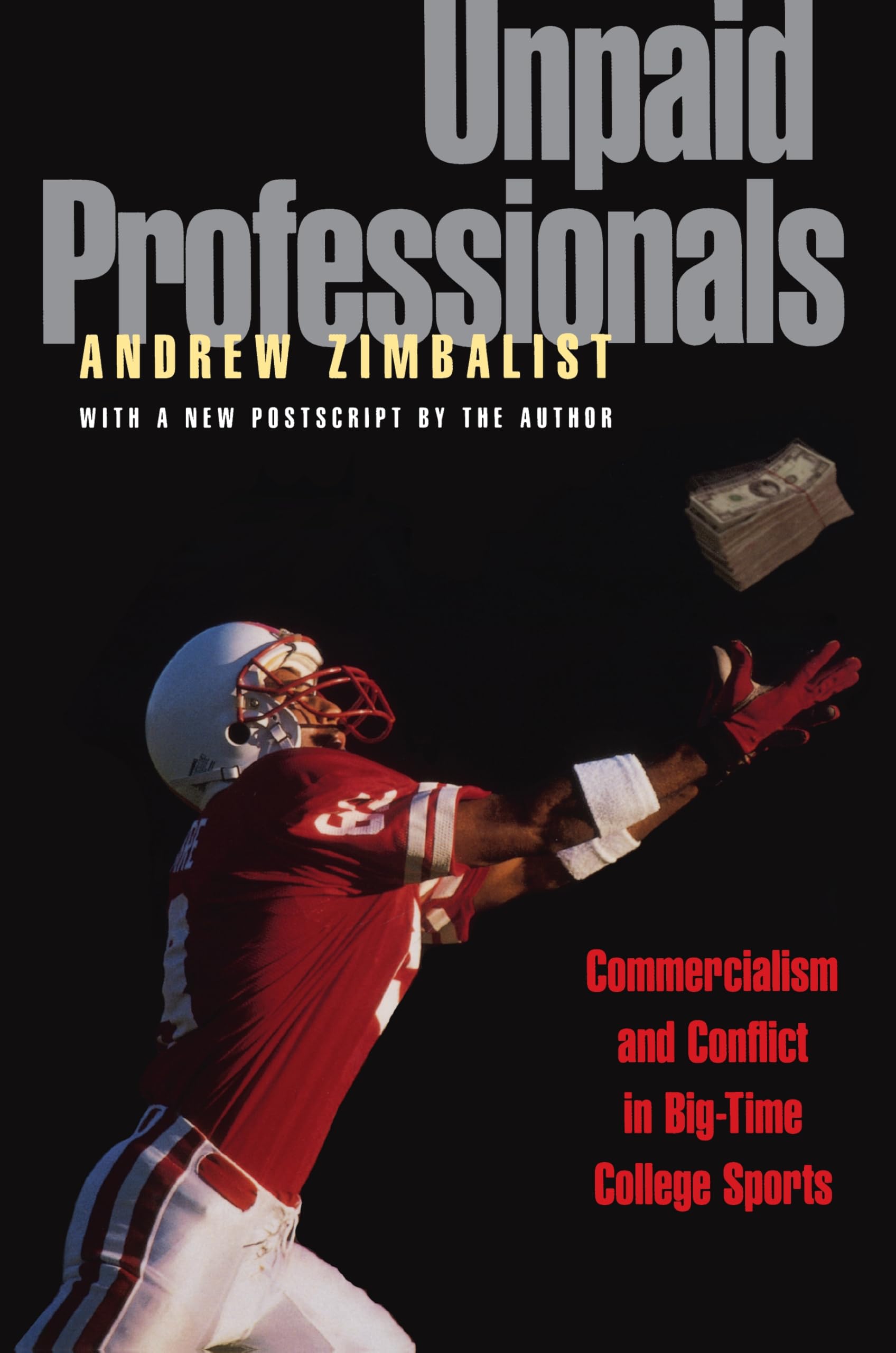 Buy Unpaid Professionals: Commercialism and Conflict in Big-Time College Sports — BookShops.in