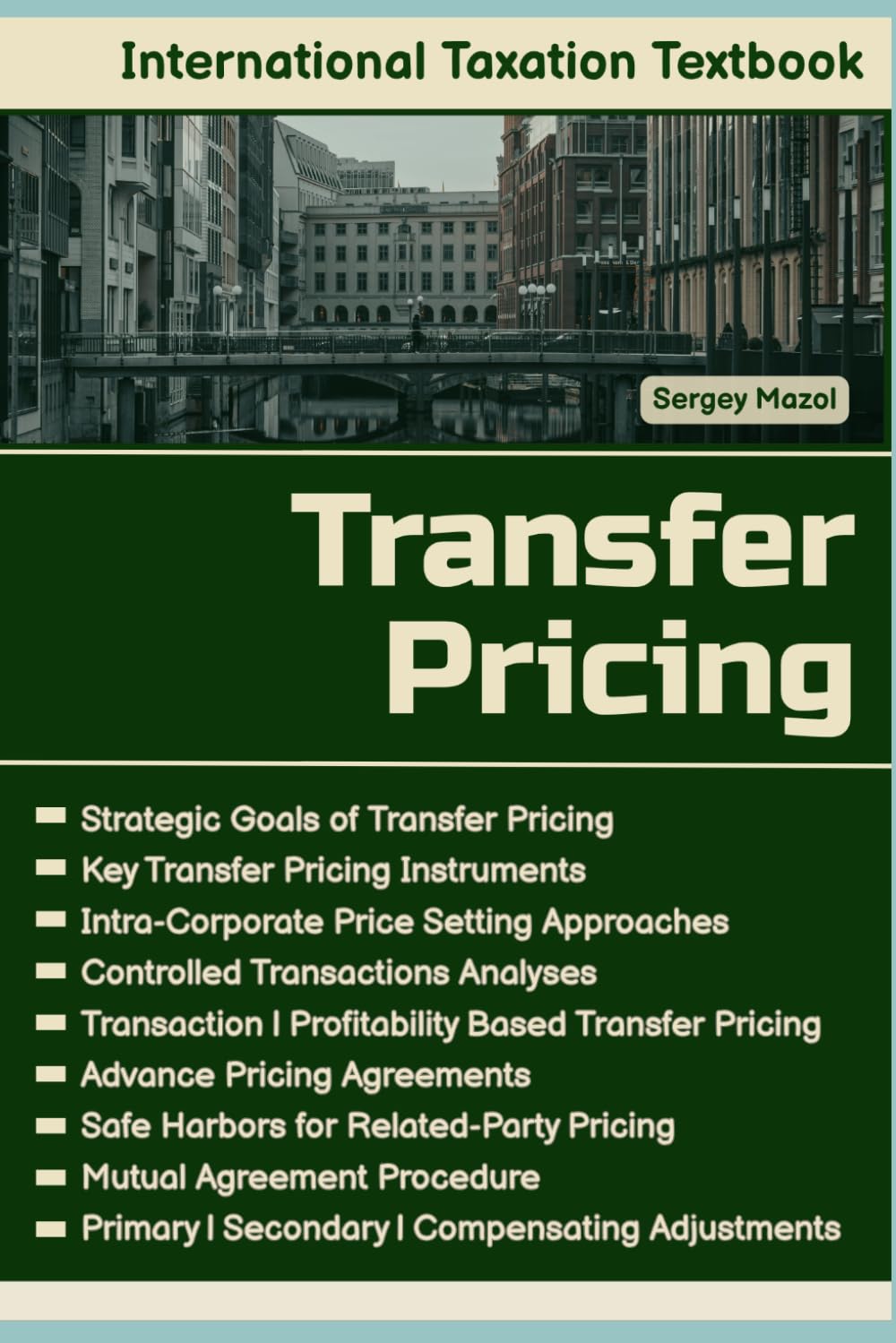 Transfer Pricing for Corporate Tax Planning: International Taxation Textbook: Based on OECD Transfer Pricing Guidelines, BEPS, APA Multinational Corporations Tax Compliance Guides for Transfer Prices