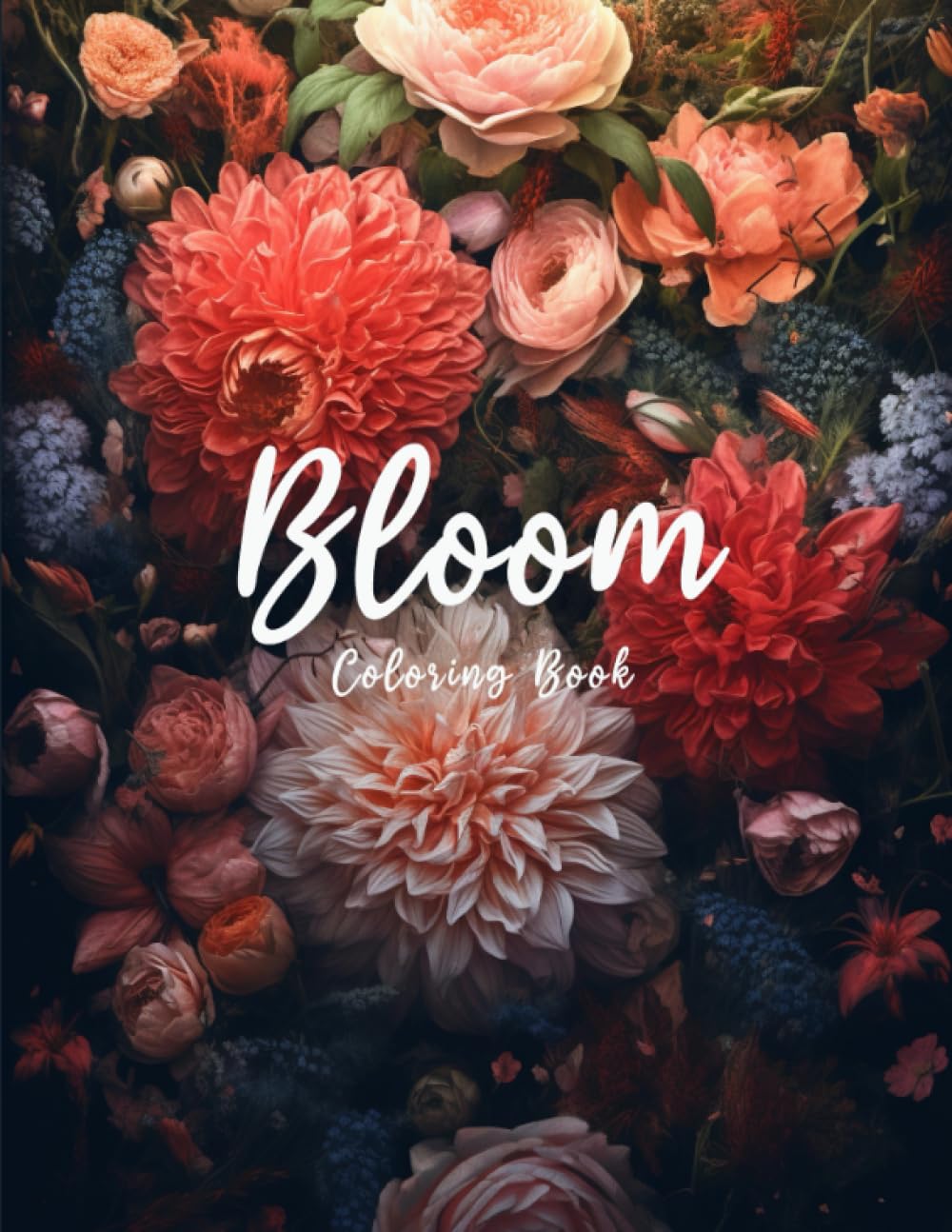 Bloom Coloring Book: 101 Relaxing Flowers - Stress Relief for Kids and Adults (101 Flowers Coloring Books)