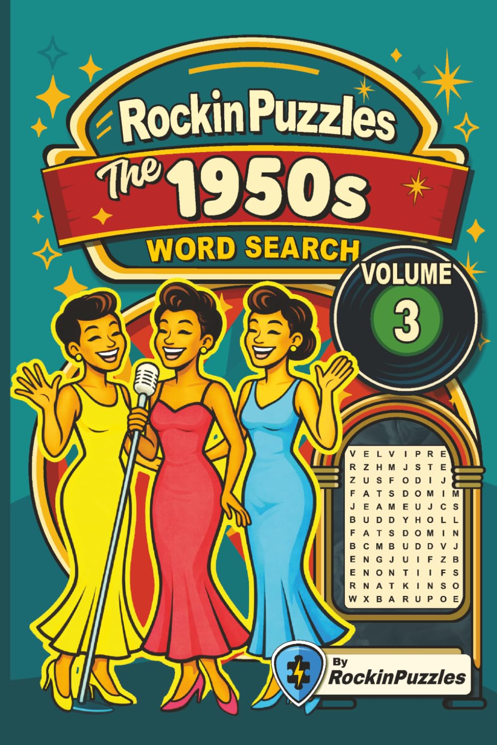 Rockin Word Search Puzzles Featuring 1950's Hits (Volume 3): Inspired by Hit Music Songs of the 1950’s, Rock & Roll, R & B, Pop, and More | 6x9 ... Holidays and Birthdays (Hits of the 1950's)
