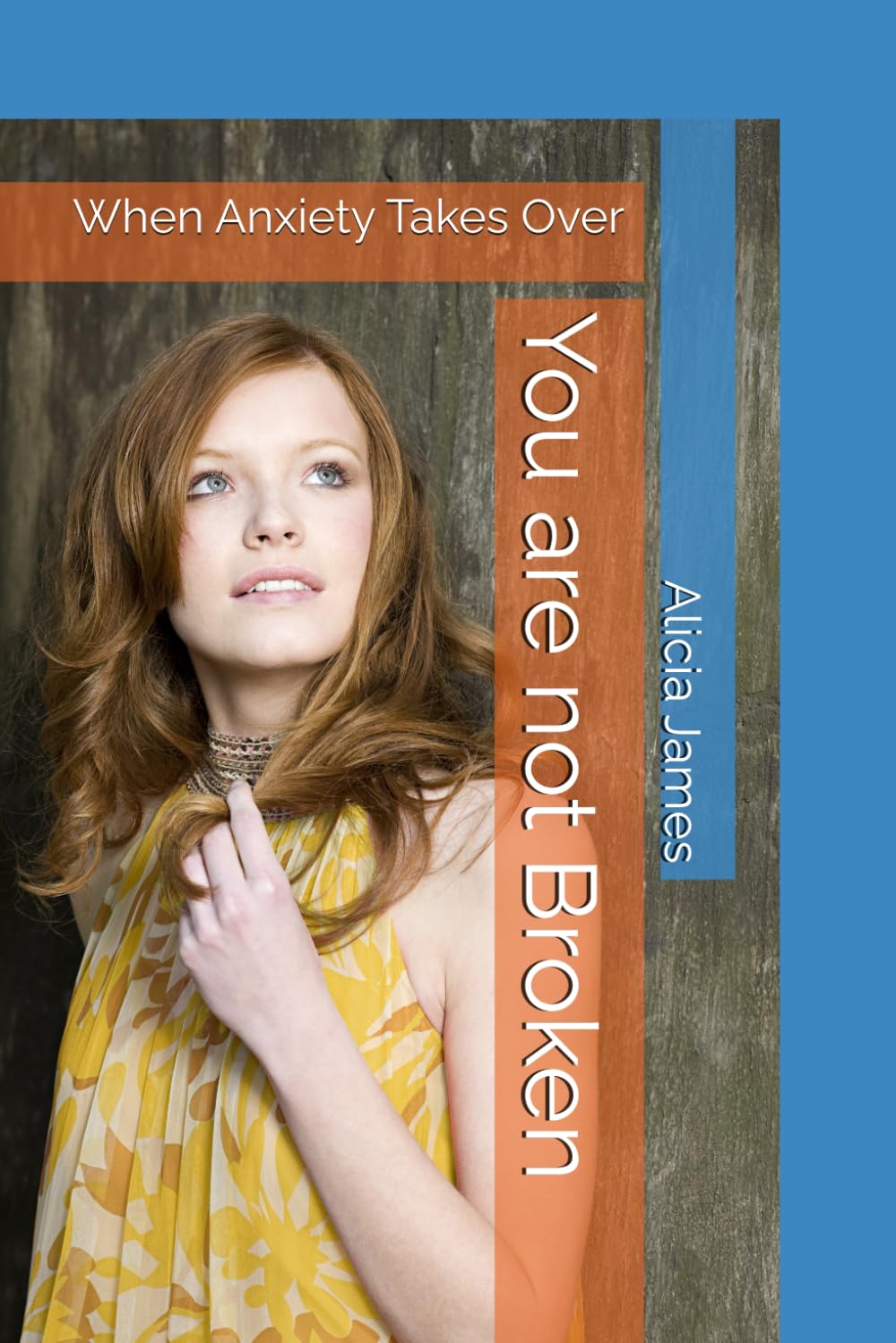 You are not Broken: When Anxiety Takes Over (Mental Health Support)