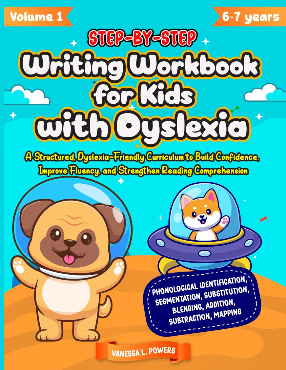 Step by Step Writing Workbook for Kids with Dyslexia. A Structured Dyslexia-Friendly Curriculum to Build Confidence, Improve Fluency, and Strengthen ... (Orton Gillingham Structured Curriculum)