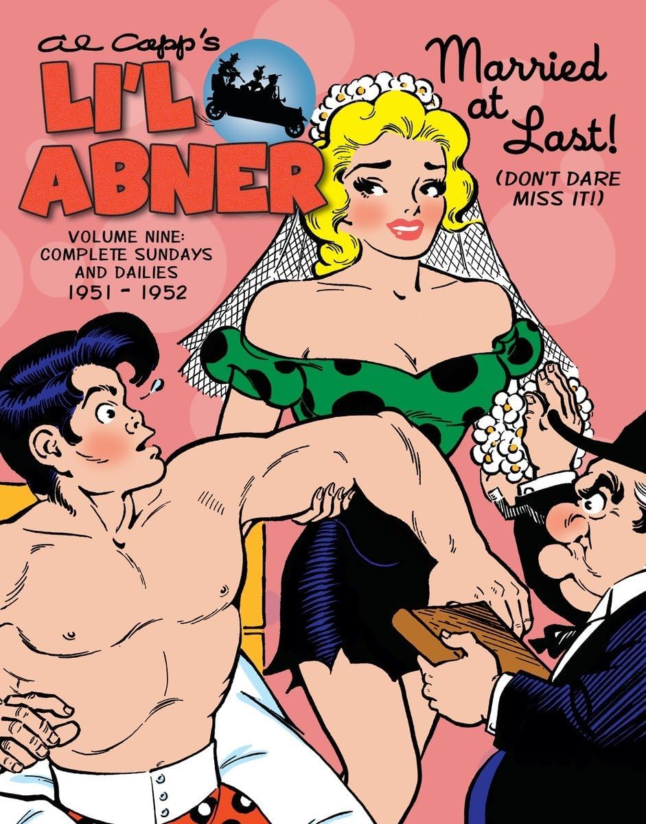 Li'l Abner: The Complete Dailies and Color Sundays, Vol. 9: 1951-1952 Hardcover – December 19, 2017