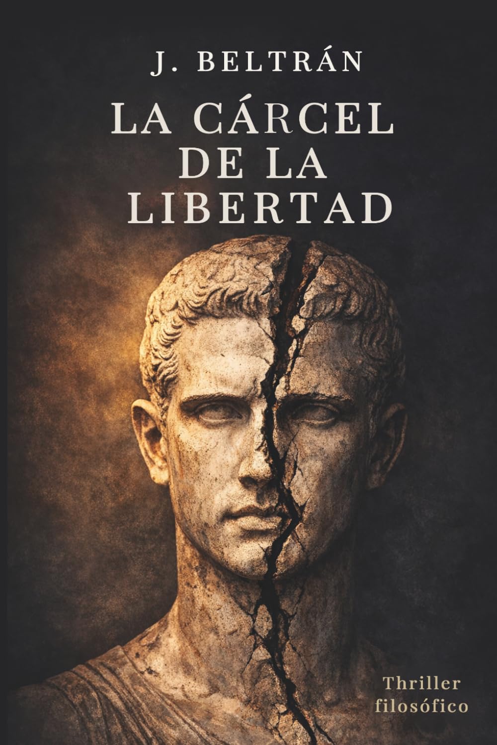 LA CÁRCEL DE LA LIBERTAD: Novela filosófica de la serie El Código de la Conciencia
