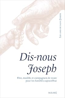 Dis-nous Joseph. Père, modèle et compagnon de rout