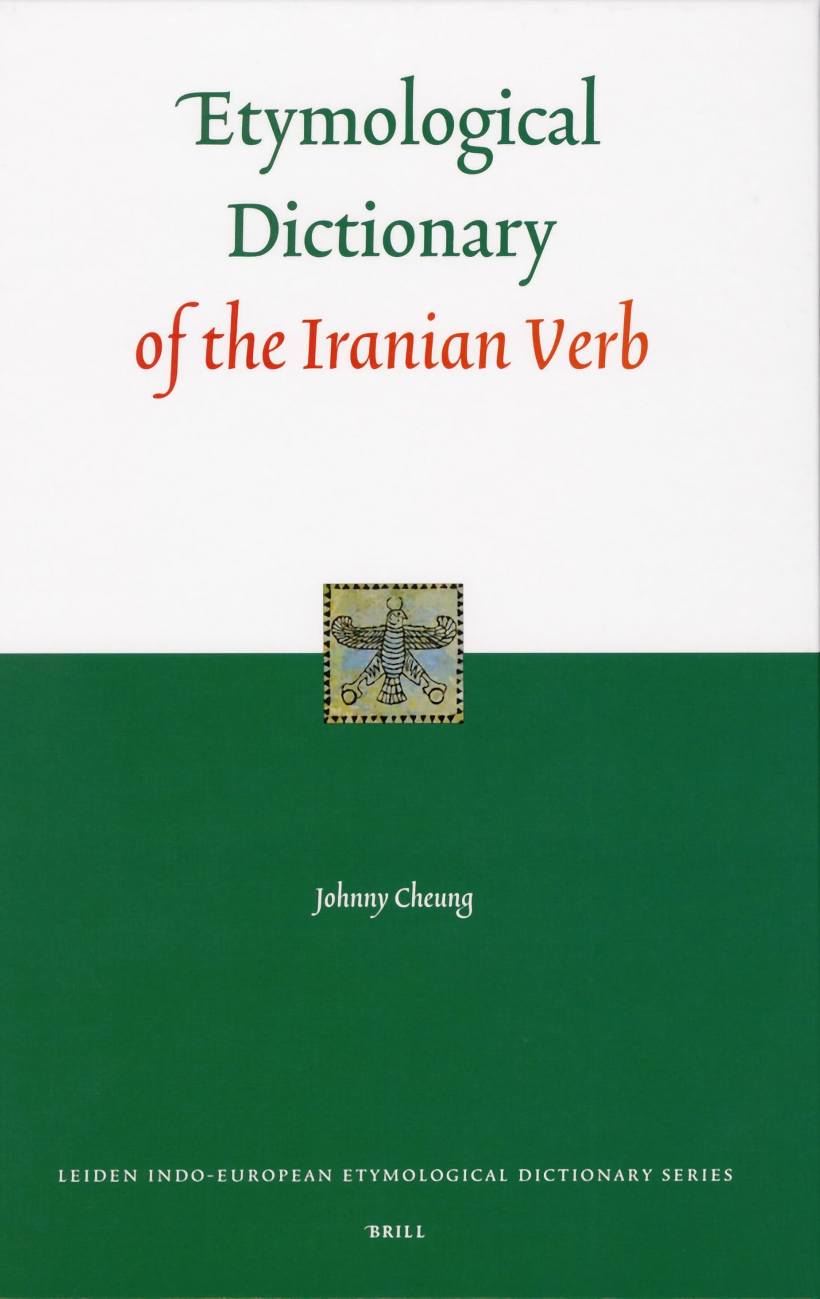 Etymological Dictionary of the Iranian Verb (Leiden Indo-European Etymological Dictionary Series): 2