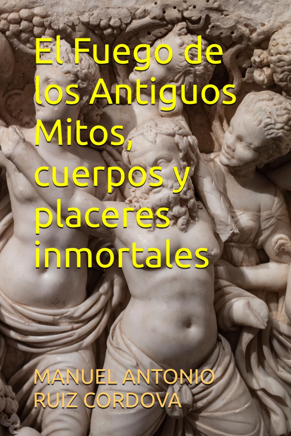 El Fuego de los Antiguos Mitos, cuerpos y placeres inmortales