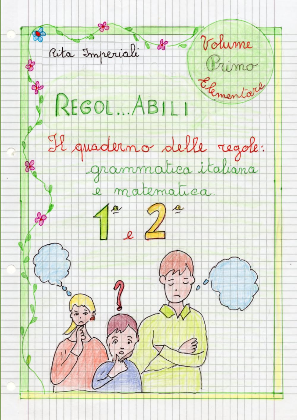 Regol... abili: Il quaderno delle regole: grammatica italiana e matematica - Prima e seconda elementare