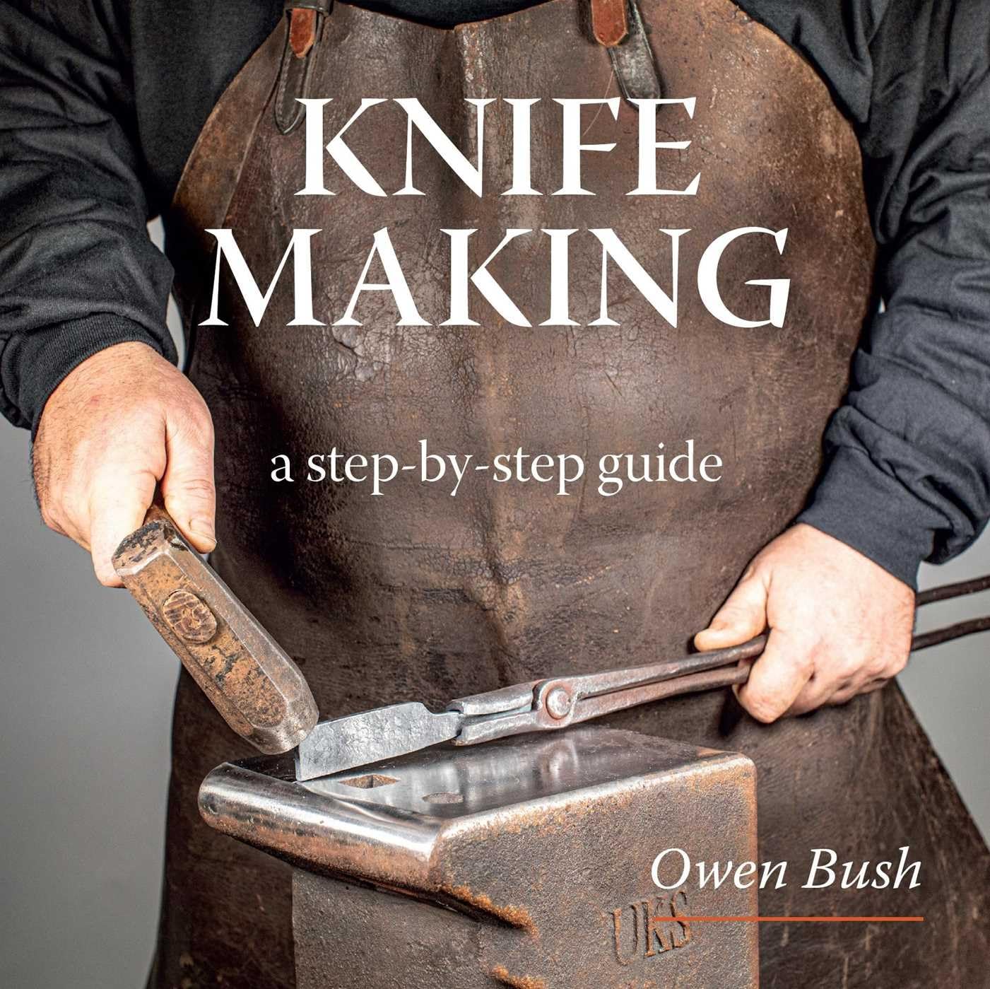 Knife Making a step-by-step guide by Owen Bush (Paperback Book)