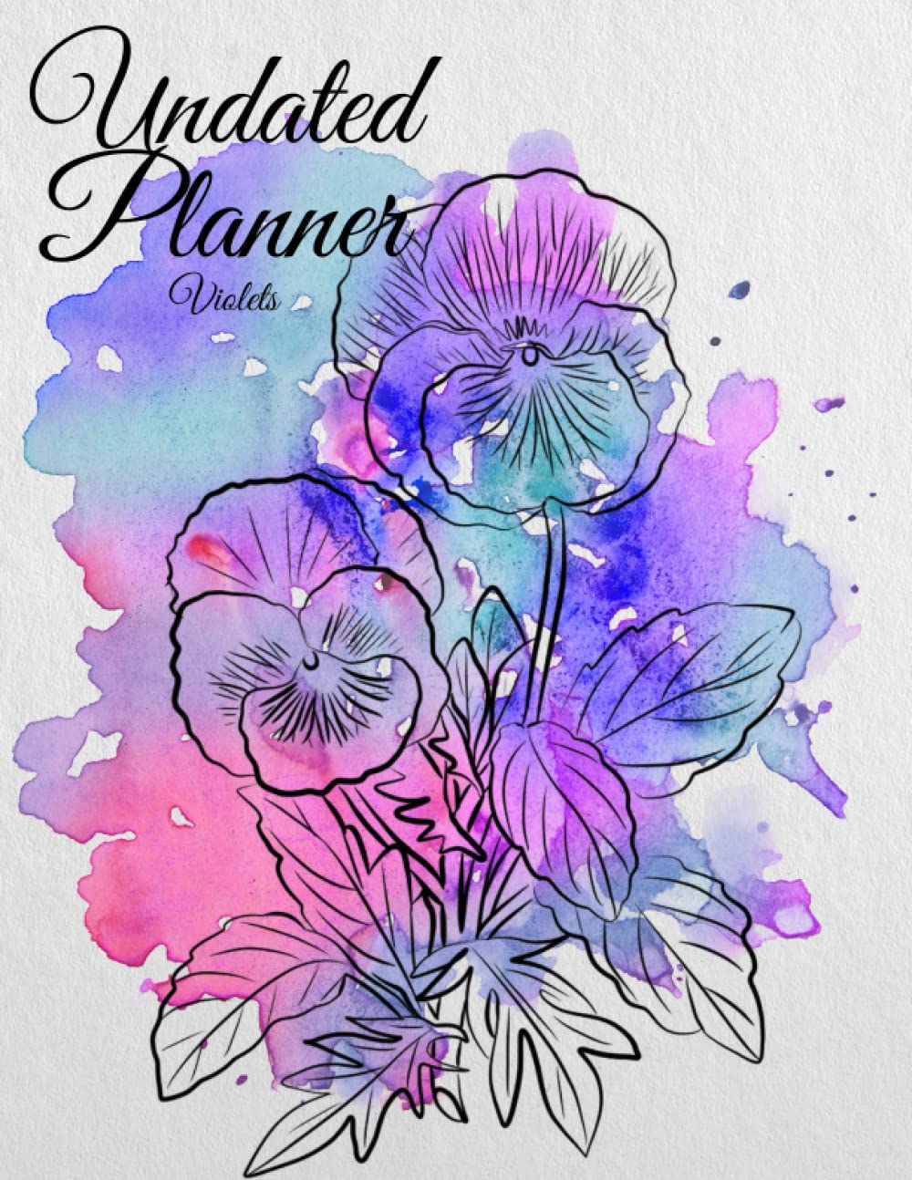 Violets Undated Planner: The Violets Design with 2 years plans and 24 months with Flexible Glossy Cover