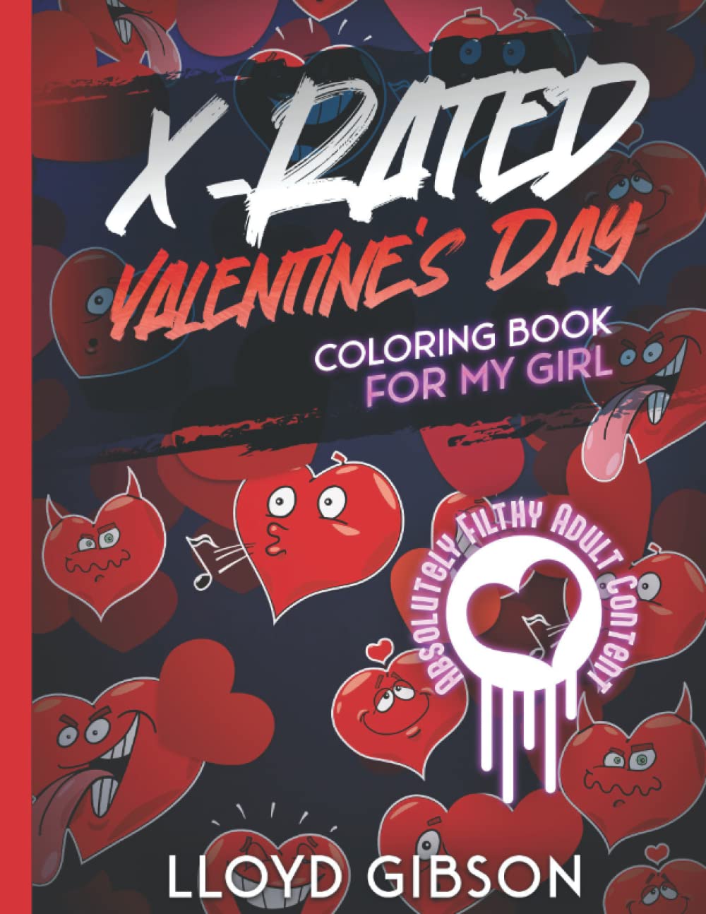 X-Rated Valentine's Day for My Girl: Adult Valentines Day Coloring Book for Couples | Romantic and Raunchy Hilarious Quotes to Color (Not for the Easily Offended)