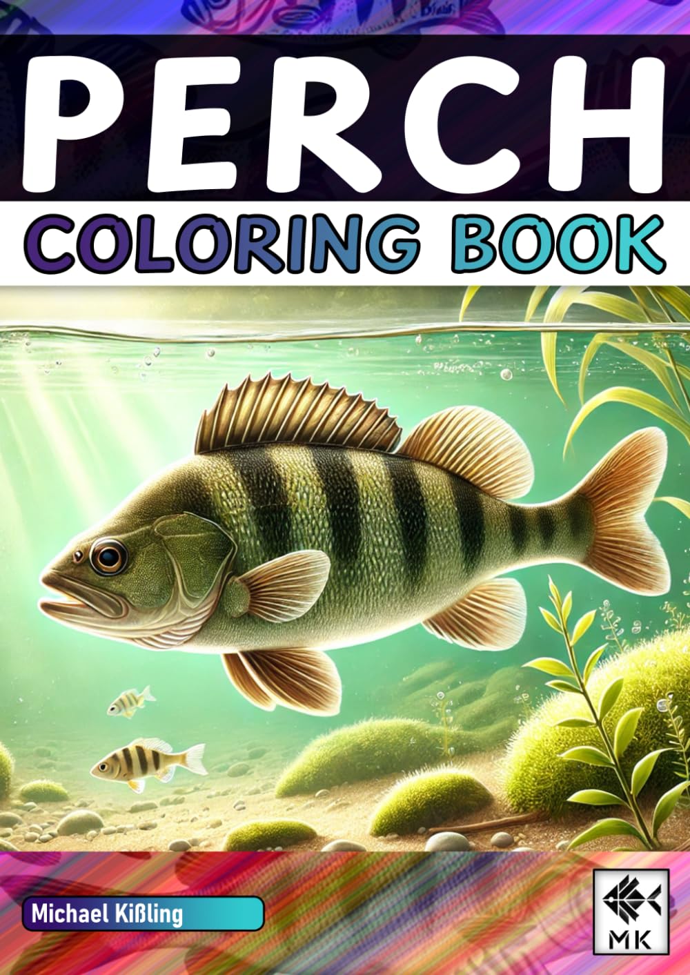 PERCH COLORING BOOK: Over 100 pages for hours of coloring fun - perfect for little and big perch fans