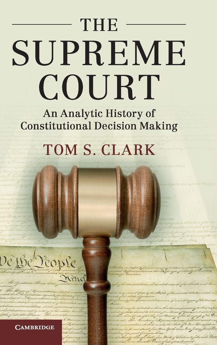 The Supreme Court: An Analytic History of Constitutional Decision Making (Political Economy of Institutions and Decisions)