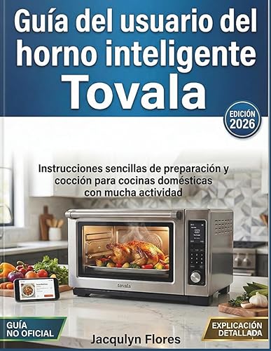 Guía del usuario del horno inteligente Tovala Instrucciones sencillas de preparación y cocción para cocinas domésticas con mucha actividad (Spanish