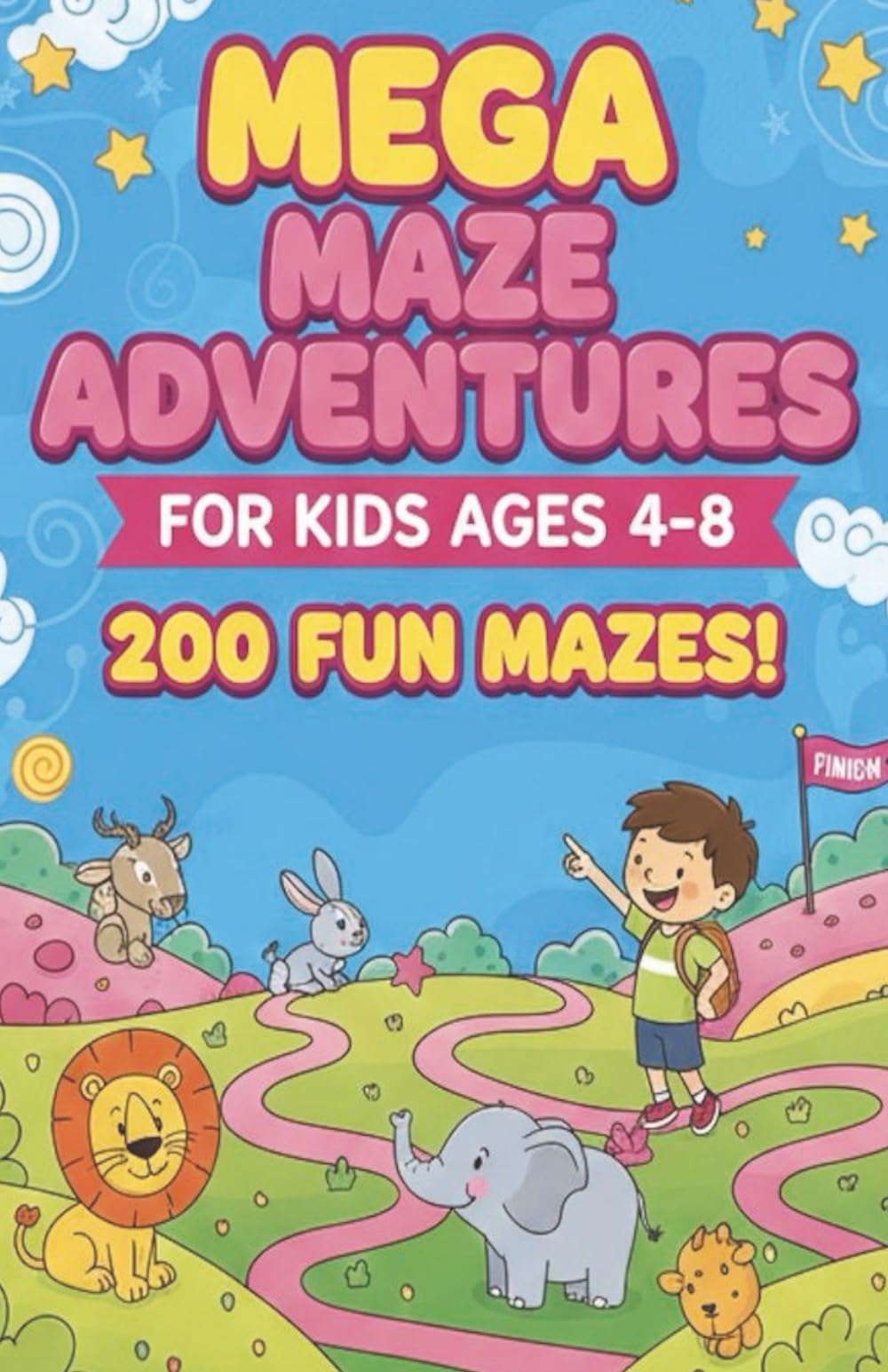 MEGA MAZE ADVENTURES FOR KIDS AGES 4-8: 200 FUN MAZES!: 200 Easy to Medium Maze Puzzles for Kids | Fun Brain Games for Boys and Girls | Ages 4-8| 5.5 x 8.5 in Book