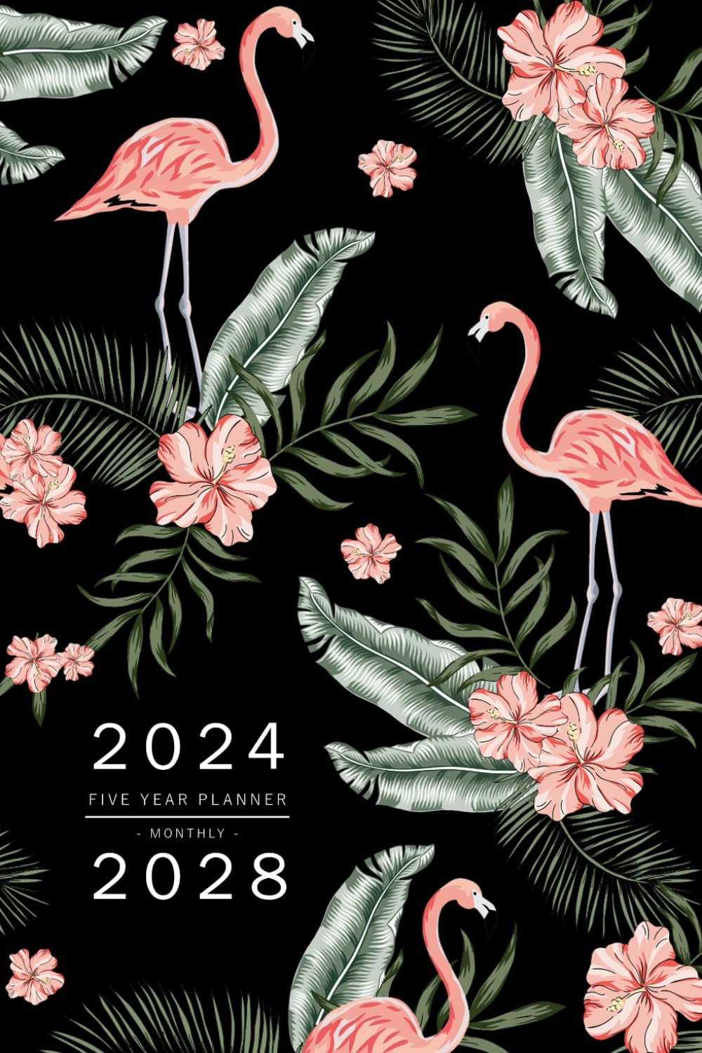Five Year Planner 2024-2028: 6x9 Monthly Journal Organizer Medium | Flamingo Tropical Leaf Design Black