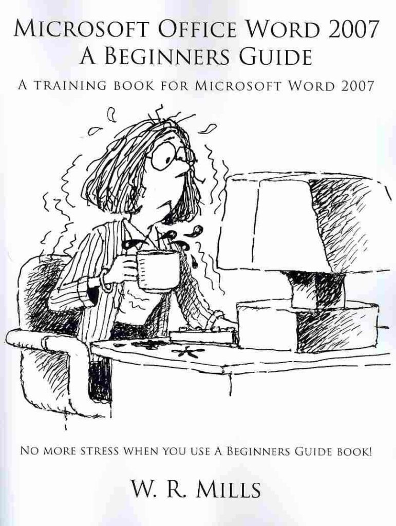 [Microsoft Office Word 2007 a Beginners Guide A Training Book for