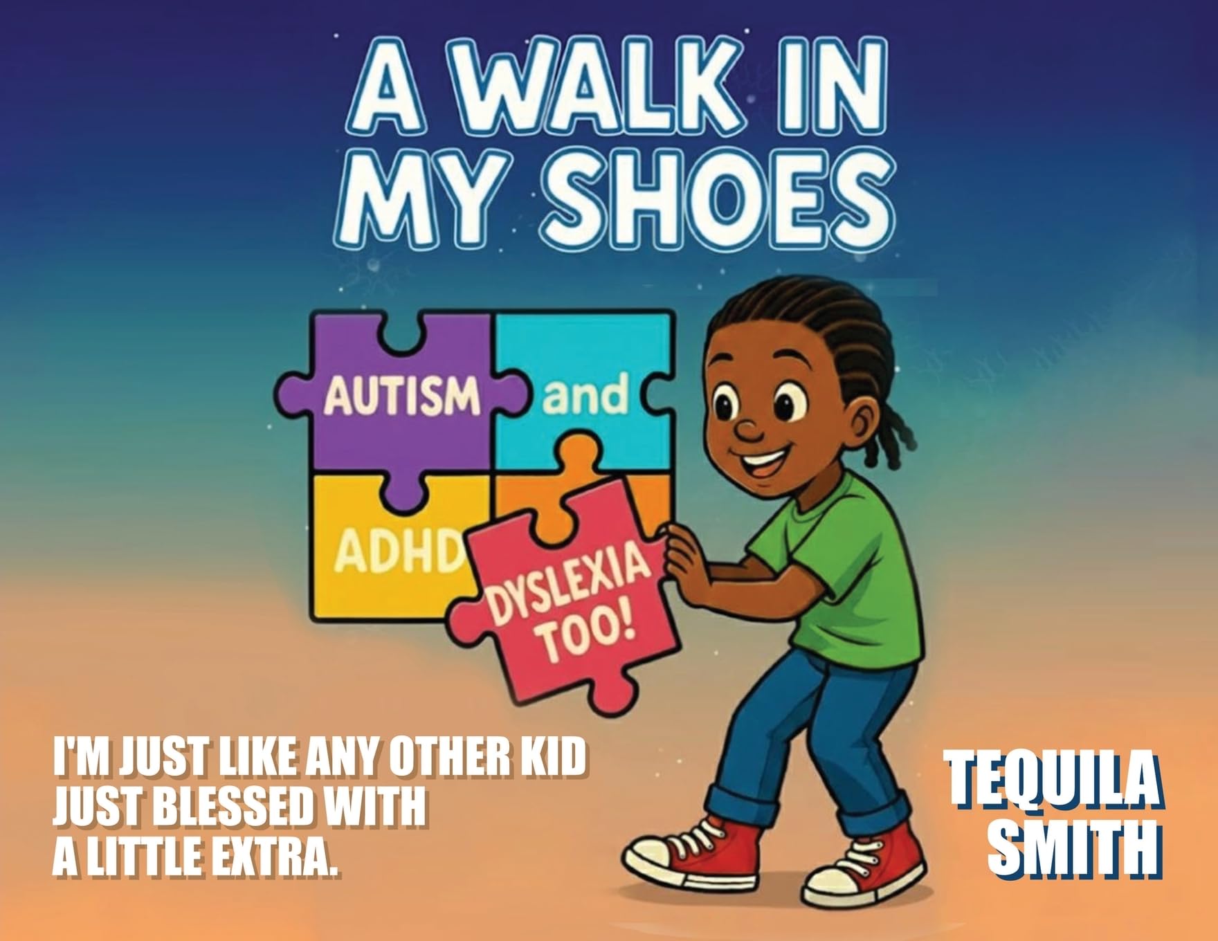 A Walk in My Shoes: Autism, ADHD, and Dyslexia, Too