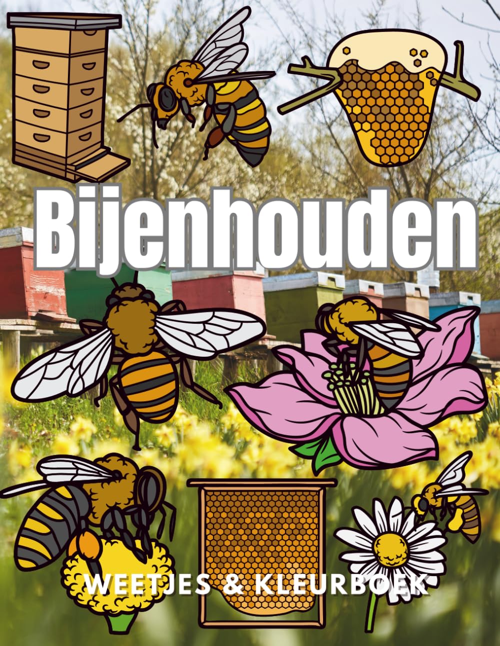 Bijenhouden: Feiten & Kleurboek: Activiteitenboek voor kinderen van 2 tot 12 jaar