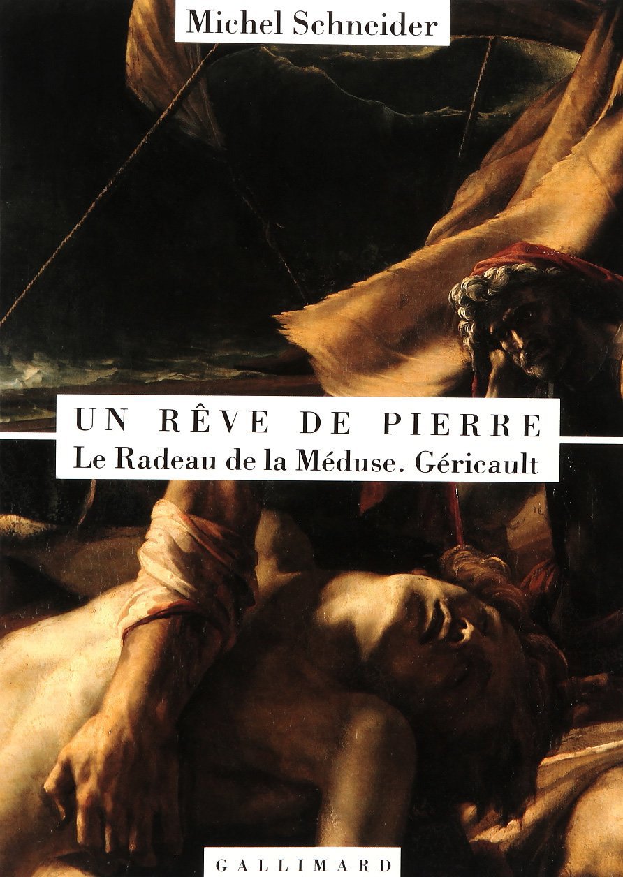 Un rêve de pierre: Le Radeau de la Méduse. Géricault