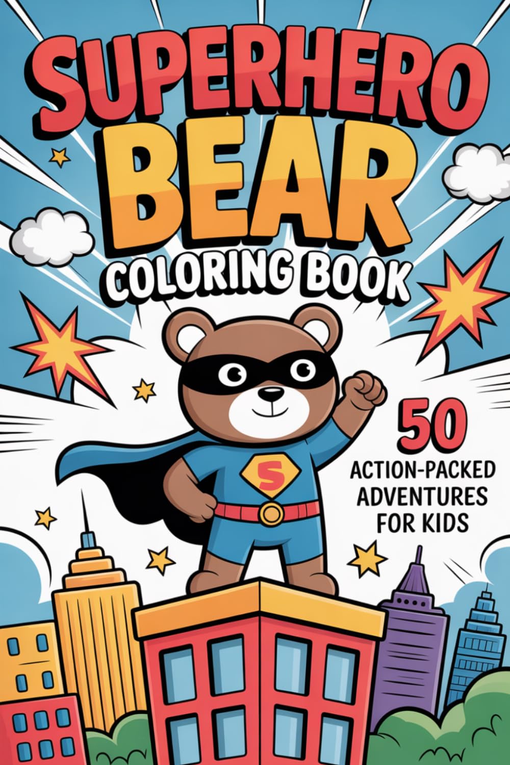Superhero Bear Coloring Book for Kids Ages 4–8: 50 Fun and Action-Packed Adventures with a Brave Bear Hero