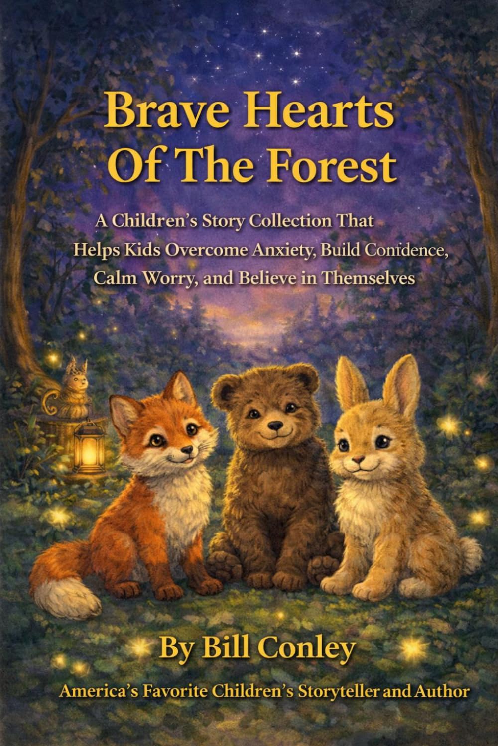Brave Hearts of the Forest: Stories That Help Children Find Courage, Confidence, and Self-Worth